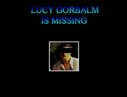 Lucy Gorbalm is Missing